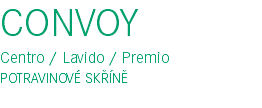 CONVOY Centro / Lavido / Premio POTRAVINOVÉ SKŘÍNĚ 